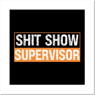 Shit Show Supervisor Posters and Art